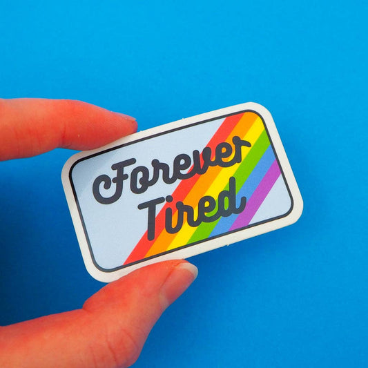 Forever Tired Vinyl Sticker