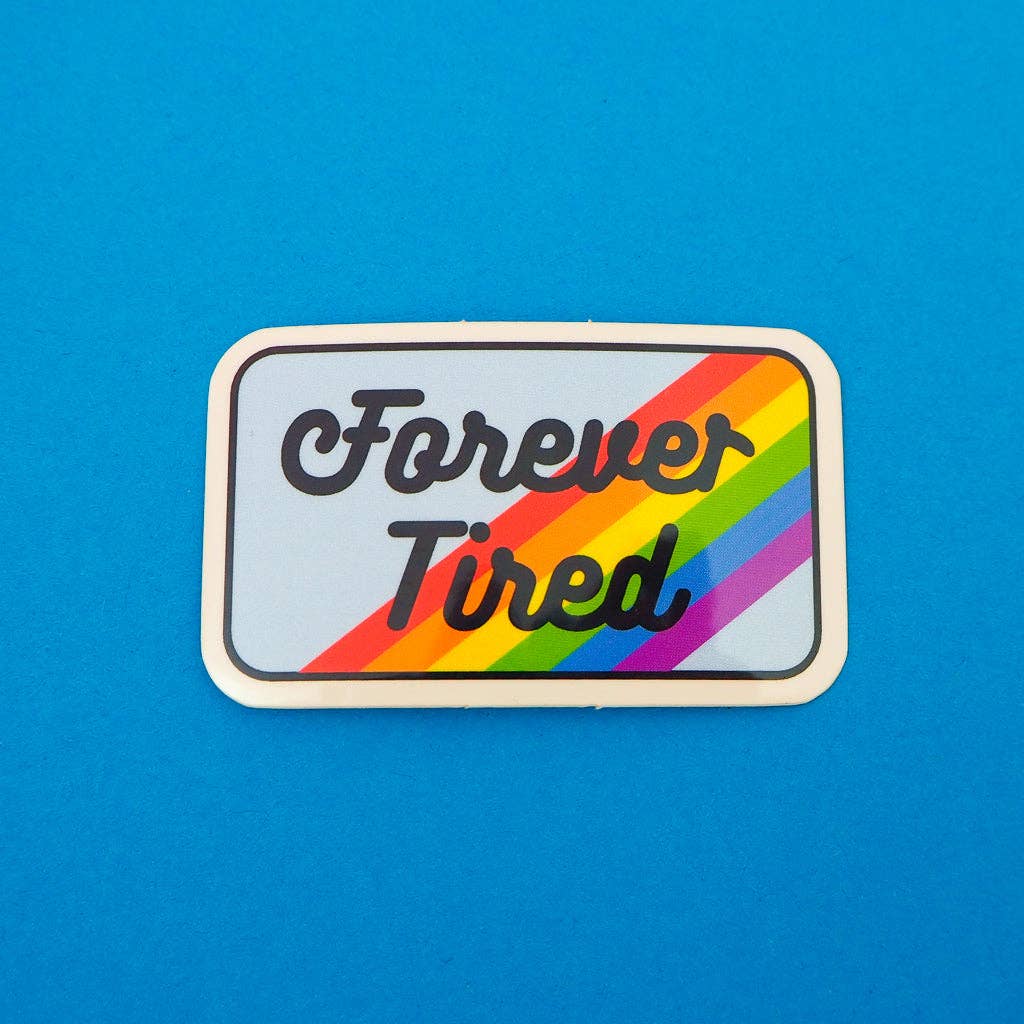 Forever Tired Vinyl Sticker